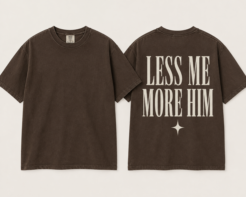 Less Me. More Him.